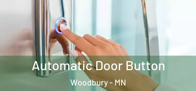 Automatic Door Button Woodbury - MN